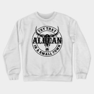 Try That In A Small Town Bull Skull Black Version Crewneck Sweatshirt